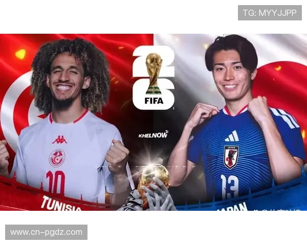 2026年世界杯突尼斯VS日本比赛中文解说内容，赛前预测与比赛精彩片段回顾
